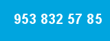 953 832 57 85